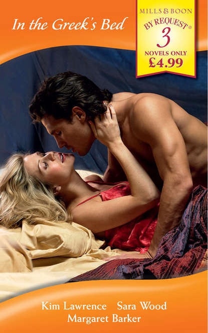 

In the Greek's Bed: The Greek Tycoon's Wife / The Greek Millionaire's Marriage / The Greek Surgeon
