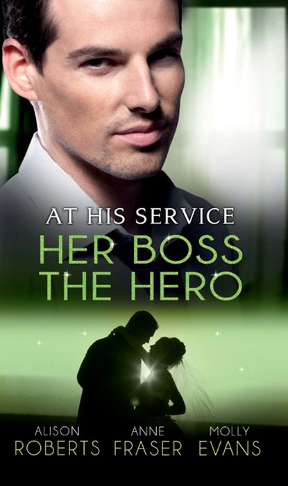 

At His Service: Her Boss the Hero: One Night With Her Boss / Her Very Special Boss / The Surgeon's Marriage Proposal