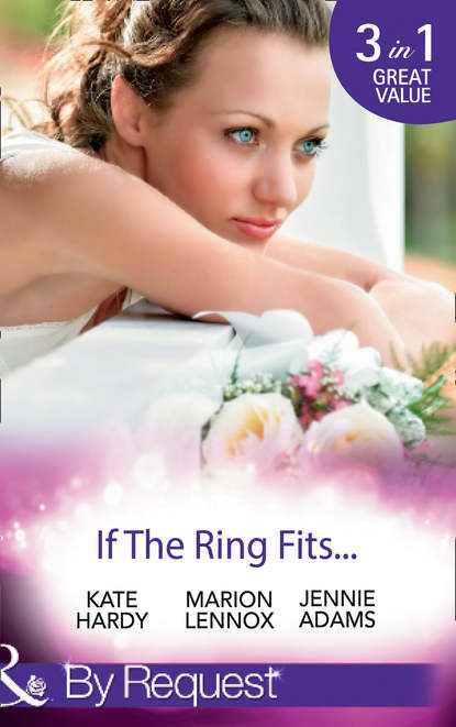 

If The Ring Fits...: Ballroom to Bride and Groom / A Bride for the Maverick Millionaire / Promoted: Secretary to Bride!