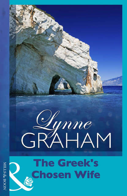 Lynne Graham — The Greek's Chosen Wife