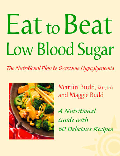 Martin Budd, N.D., D.O. — Low Blood Sugar: The Nutritional Plan to Overcome Hypoglycaemia, with 60 Recipes