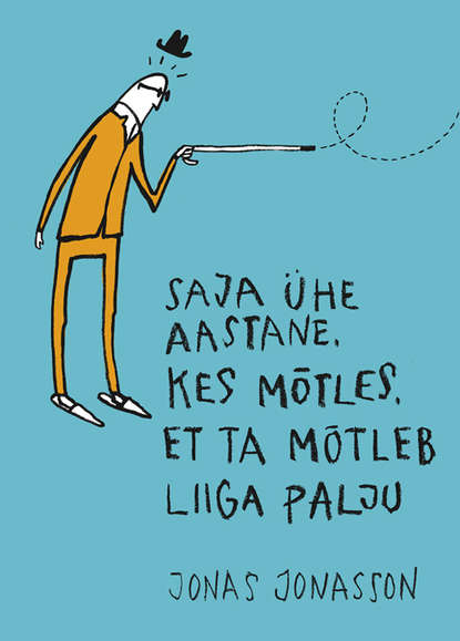 Saja ühe aastane, kes mõtles, et ta mõtleb liiga palju