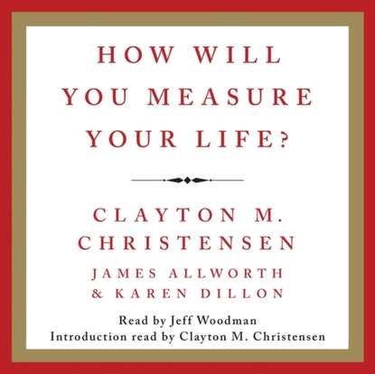 How Will You Measure Your Life?