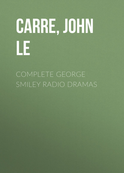 Complete George Smiley Radio Dramas