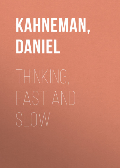 Thinking, Fast and Slow