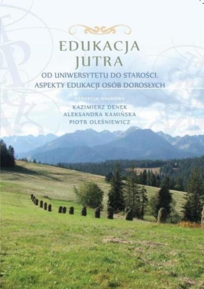 Edukacja Jutra. Od uniwersytetu do starości. Aspekty edukacji osób dorosłych