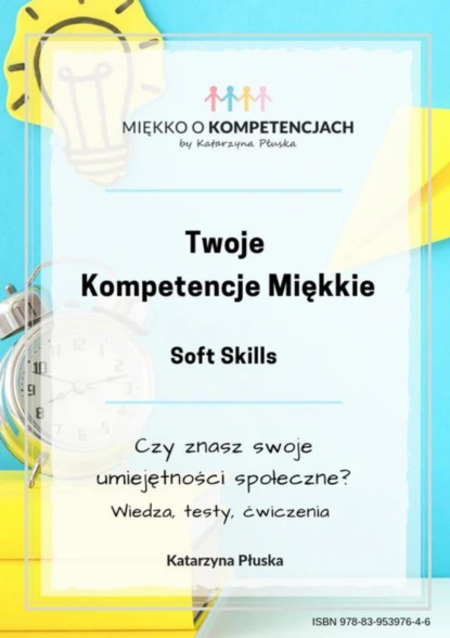 Twoje kompetencje miękkie. Soft skills