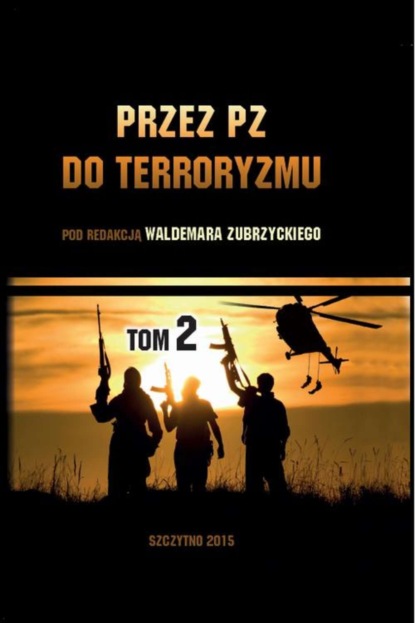 Przez PZ do terroryzmu. Tom II