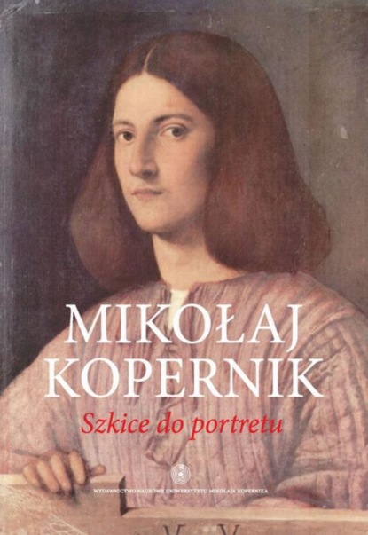 Mikołaj Kopernik. Szkice do portretu
