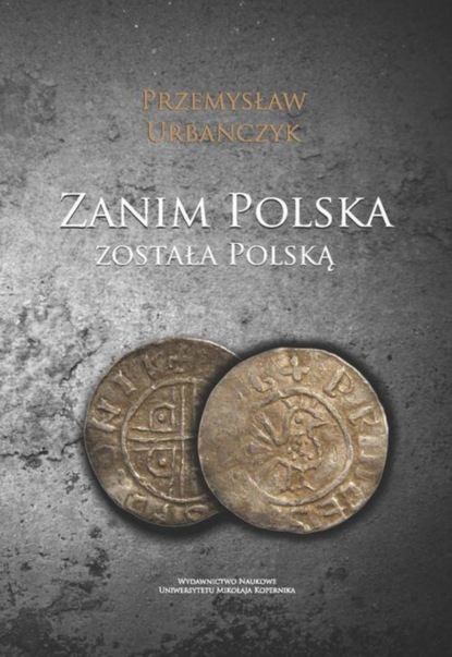 Zanim Polska została Polską