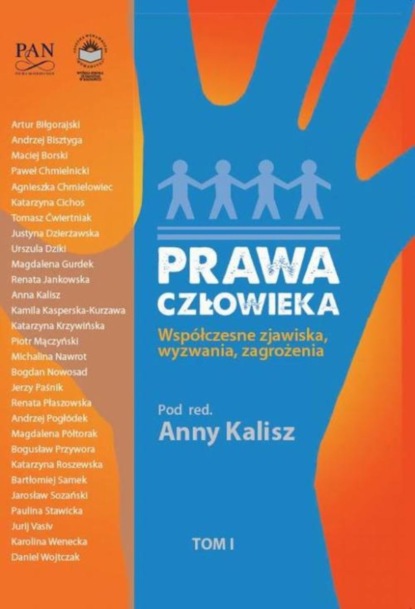 Prawa człowieka. Współczesne zjawiska, wyzwania, zagrożenia Tom I