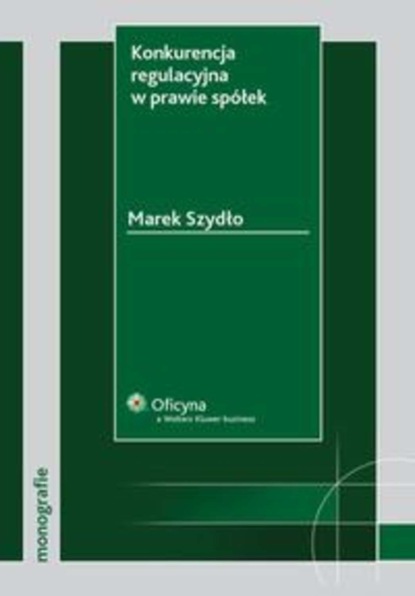 Konkurencja regulacyjna w prawie spółek