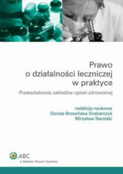 Prawo o działalności leczniczej w praktyce. Przekształcenia zakładów opieki zdrowotnej