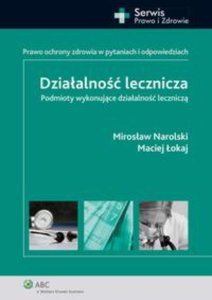 Działalność lecznicza. Podmioty wykonujące działalność leczniczą