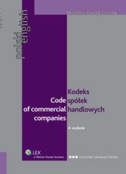 Kodeks spółek handlowych. Code of Commercial Companies. Polsko - angielski