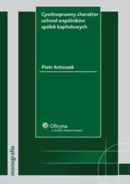 Cywilnoprawny charakter uchwał wspólników spółek kapitałowych