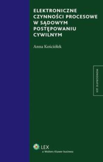Elektroniczne czynności procesowe w sądowym postępowaniu cywilnym
