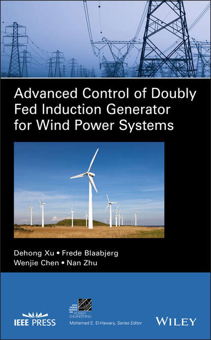 Dehong Xu — Advanced Control of Doubly Fed Induction Generator for Wind Power Systems