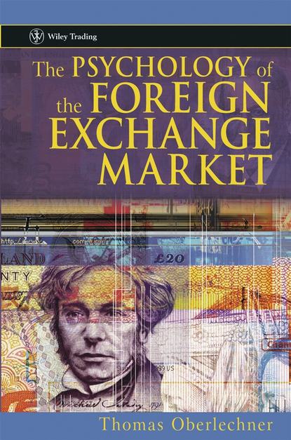 Группа авторов — The Psychology of the Foreign Exchange Market