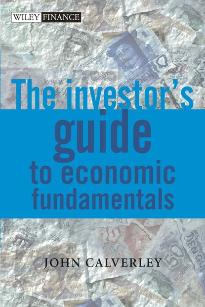 

The Investor's Guide to Economic Fundamentals