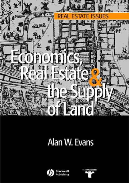 

Economics, Real Estate and the Supply of Land