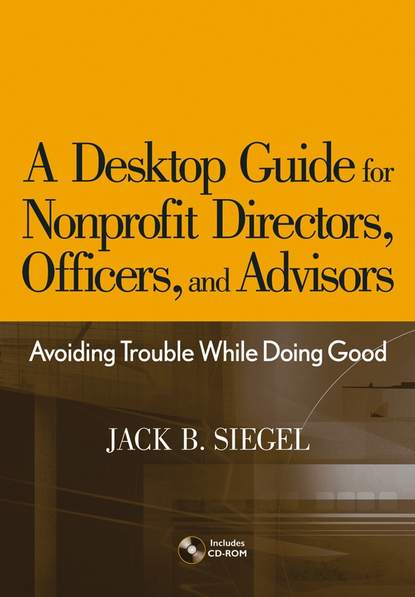 

A Desktop Guide for Nonprofit Directors, Officers, and Advisors