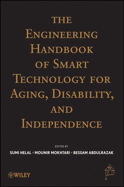 Abdelsalam Helal — The Engineering Handbook of Smart Technology for Aging, Disability and Independence