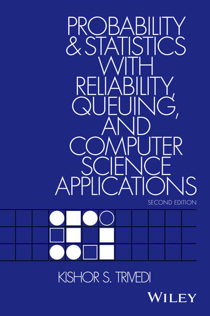 Группа авторов — Probability and Statistics with Reliability, Queuing, and Computer Science Applications