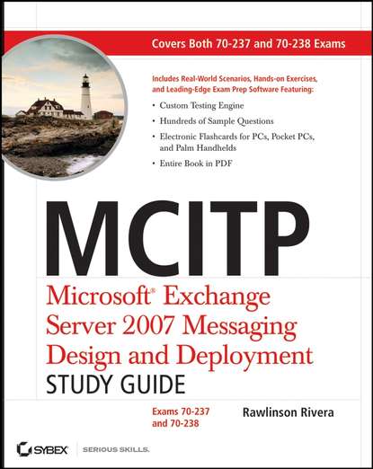 Rawlinson Rivera — MCITP: Microsoft Exchange Server 2007 Messaging Design and Deployment Study Guide