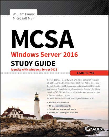 Группа авторов — MCSA Windows Server 2016 Study Guide: Exam 70-742