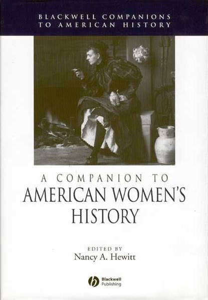 Группа авторов — A Companion to American Women's History