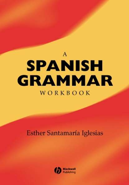 Группа авторов — A Spanish Grammar Workbook