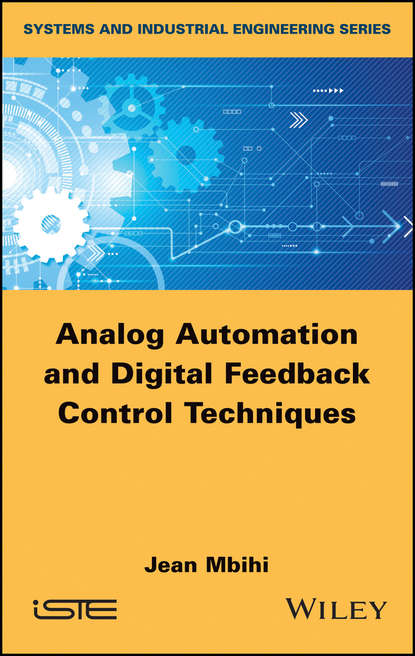 Группа авторов — Analog Automation and Digital Feedback Control Techniques