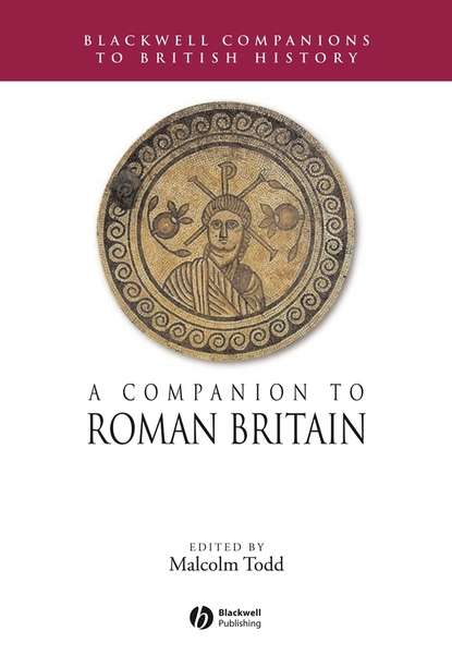 Группа авторов — A Companion to Roman Britain