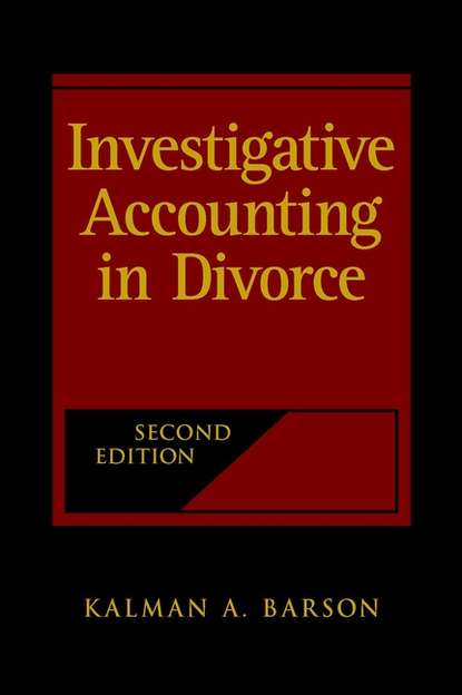 Группа авторов — Investigative Accounting in Divorce