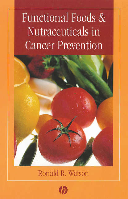

Functional Foods and Nutraceuticals in Cancer Prevention