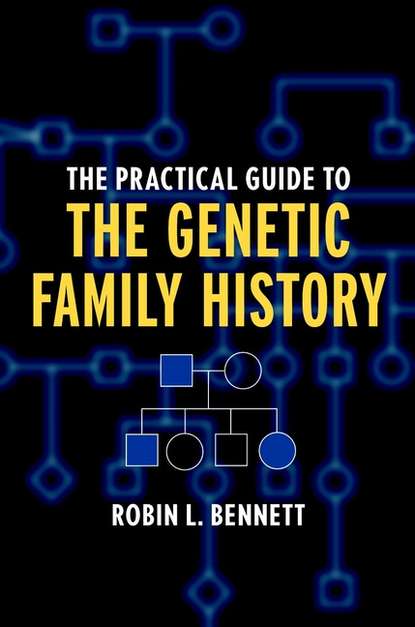

The Practical Guide to the Genetic Family History