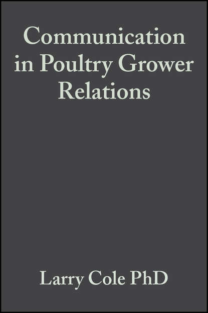 Larry Cole, PhD — Communication in Poultry Grower Relations