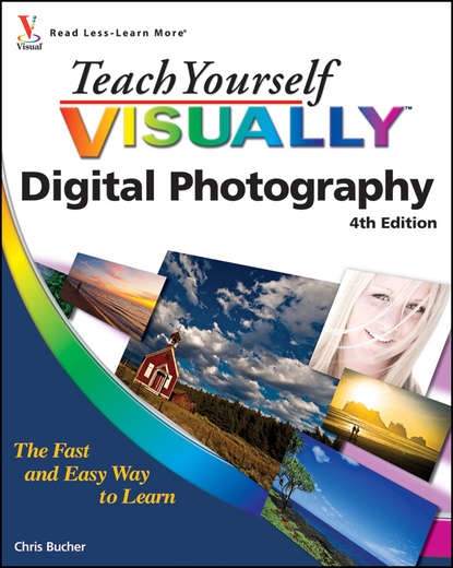 Chris Bucher — Teach Yourself VISUALLY Digital Photography