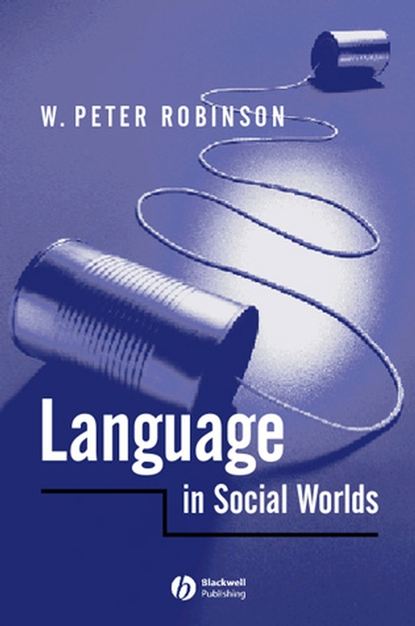 Группа авторов — Language in Social Worlds