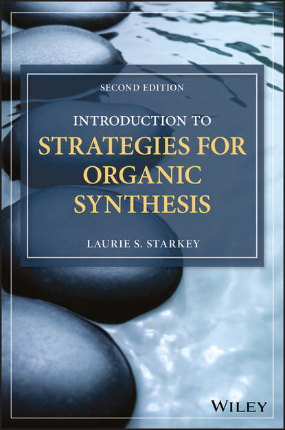 Группа авторов — Introduction to Strategies for Organic Synthesis