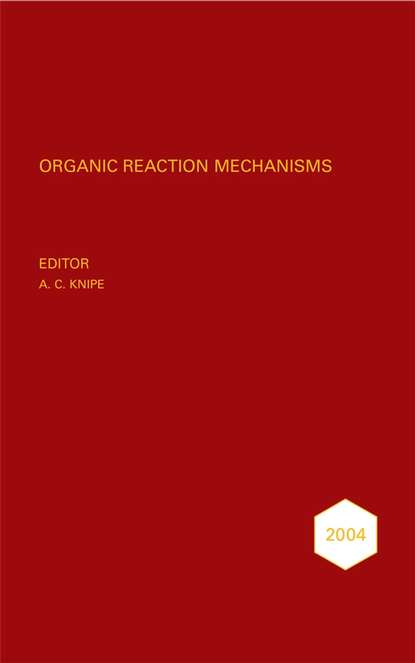 Группа авторов — Organic Reaction Mechanisms 2004