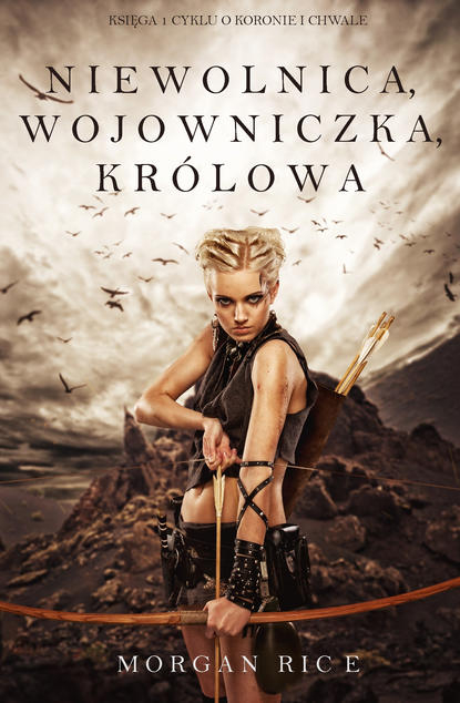 Niewolnica, Wojowniczka, Królowa 