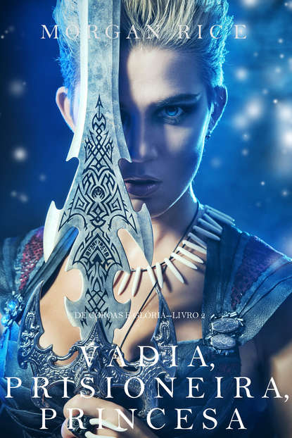 Vadia, Prisioneira, Princesa 