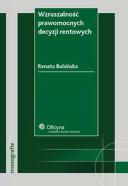 Wzruszalność prawomocnych decyzji rentowych
