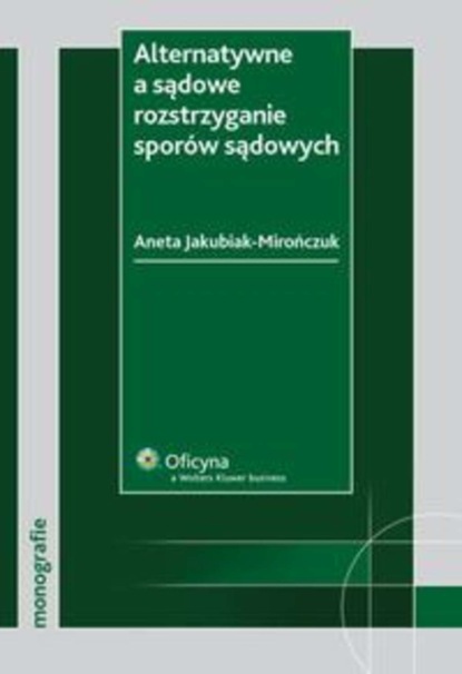 Alternatywne a sądowe rozstrzyganie sporów sądowych