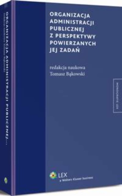 Organizacja administracji publicznej z perspektywy powierzanych jej zadań