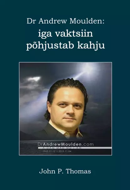 Dr Andrew Moulden: iga vaktsiin põhjustab kahju