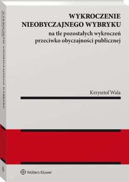 Wykroczenie nieobyczajnego wybryku na tle pozostałych wykroczeń przeciwko obyczajności publicznej