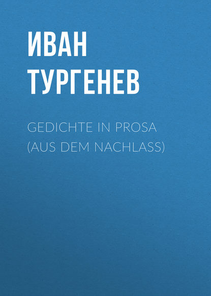 

Gedichte in Prosa (Aus dem Nachlass)